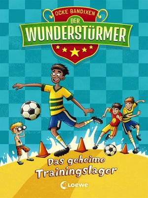 cover image of Der Wunderstürmer (Band 3)--Das geheime Trainingslager